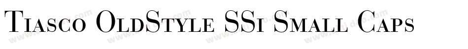 Tiasco OldStyle SSi Small Caps字体转换